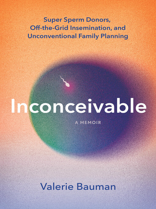 Title details for Inconceivable by Valerie Bauman - Available